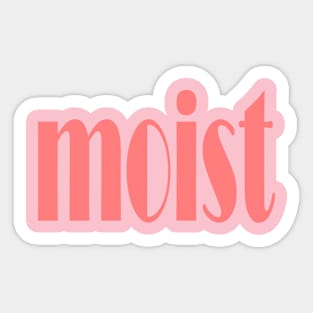 moist Sticker